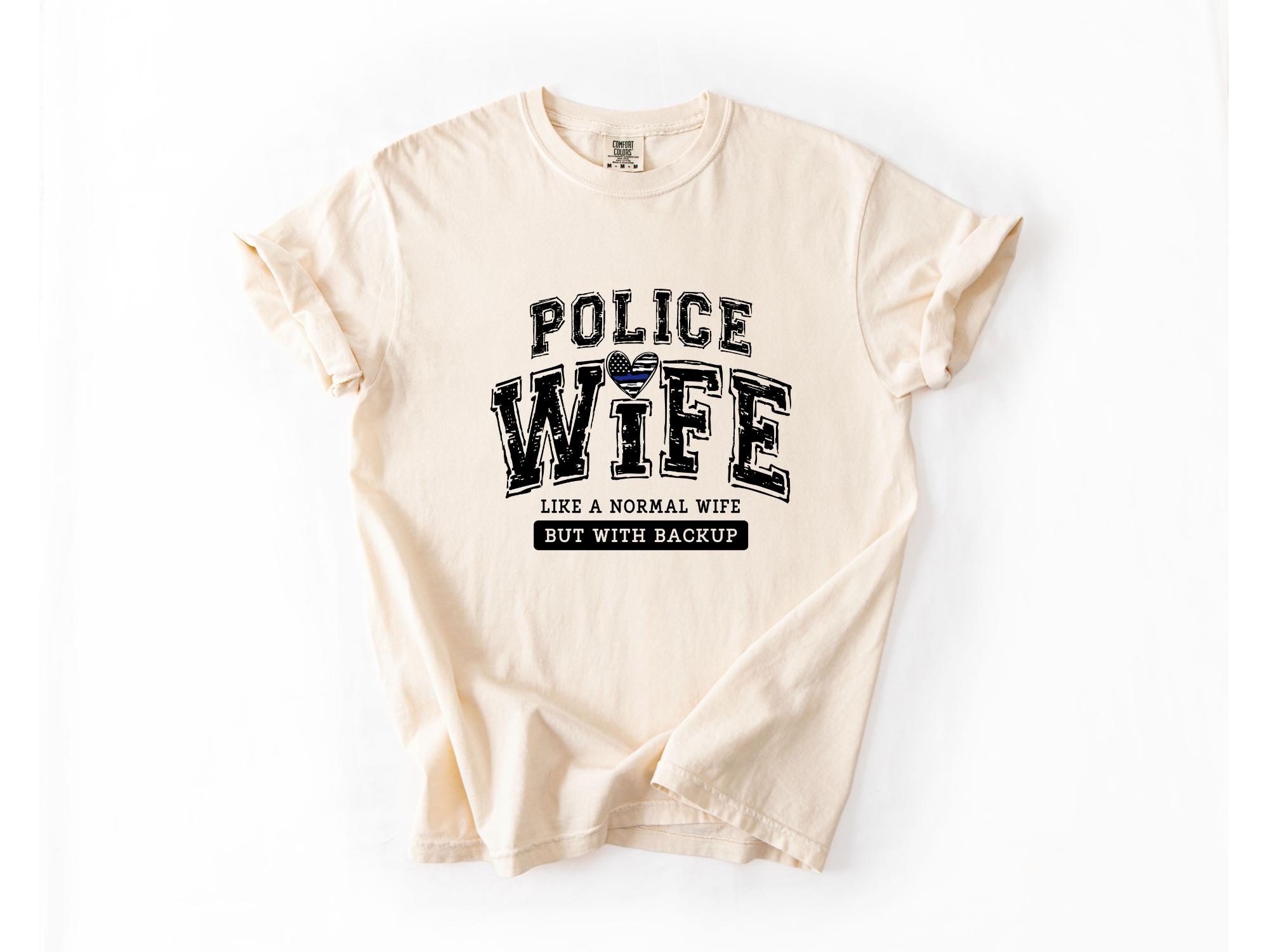 Police Wife  - Like a Normal Wife But With Backup Tee