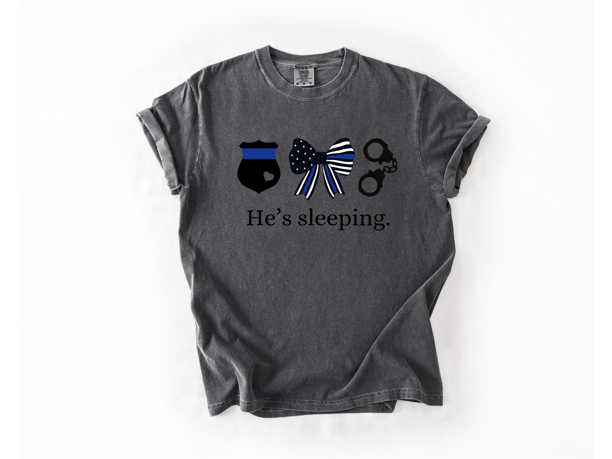 "He's Sleeping" First Responder Tee