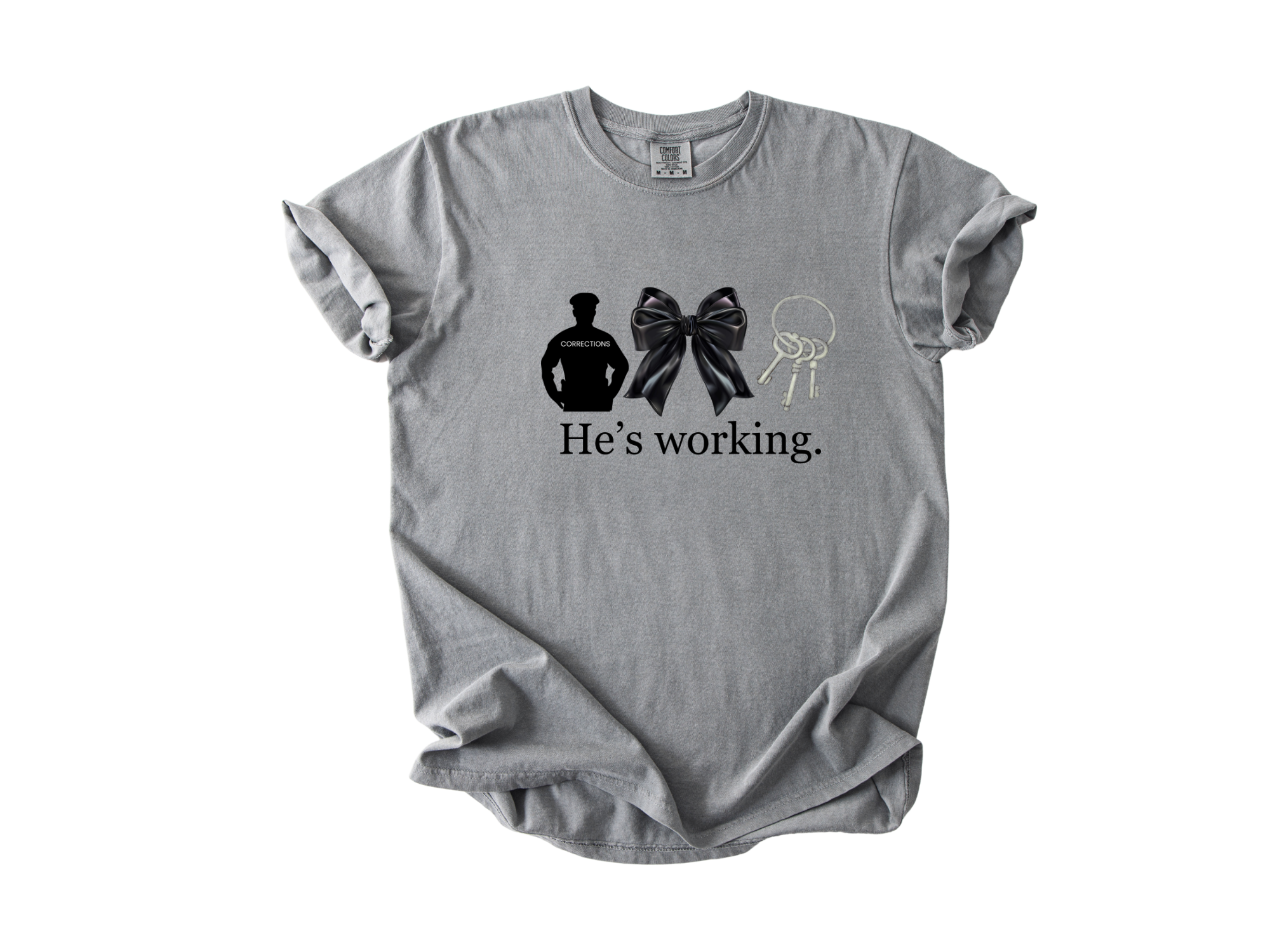 "He's Working" Corrections Support Tee