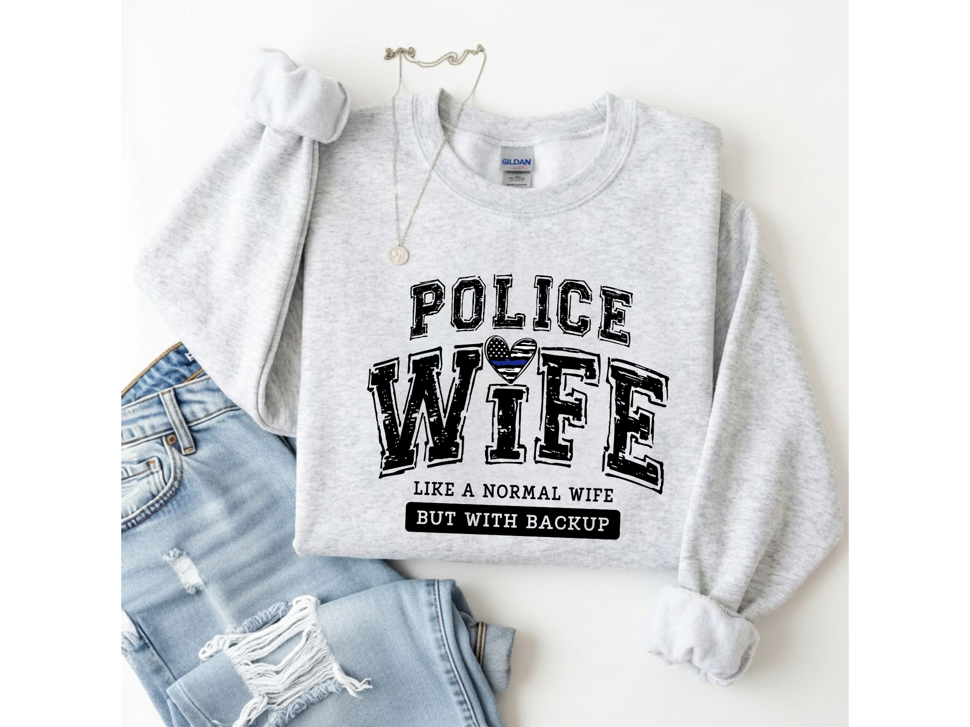 Police Wife - Like a Normal Wife But With Backup Crewneck