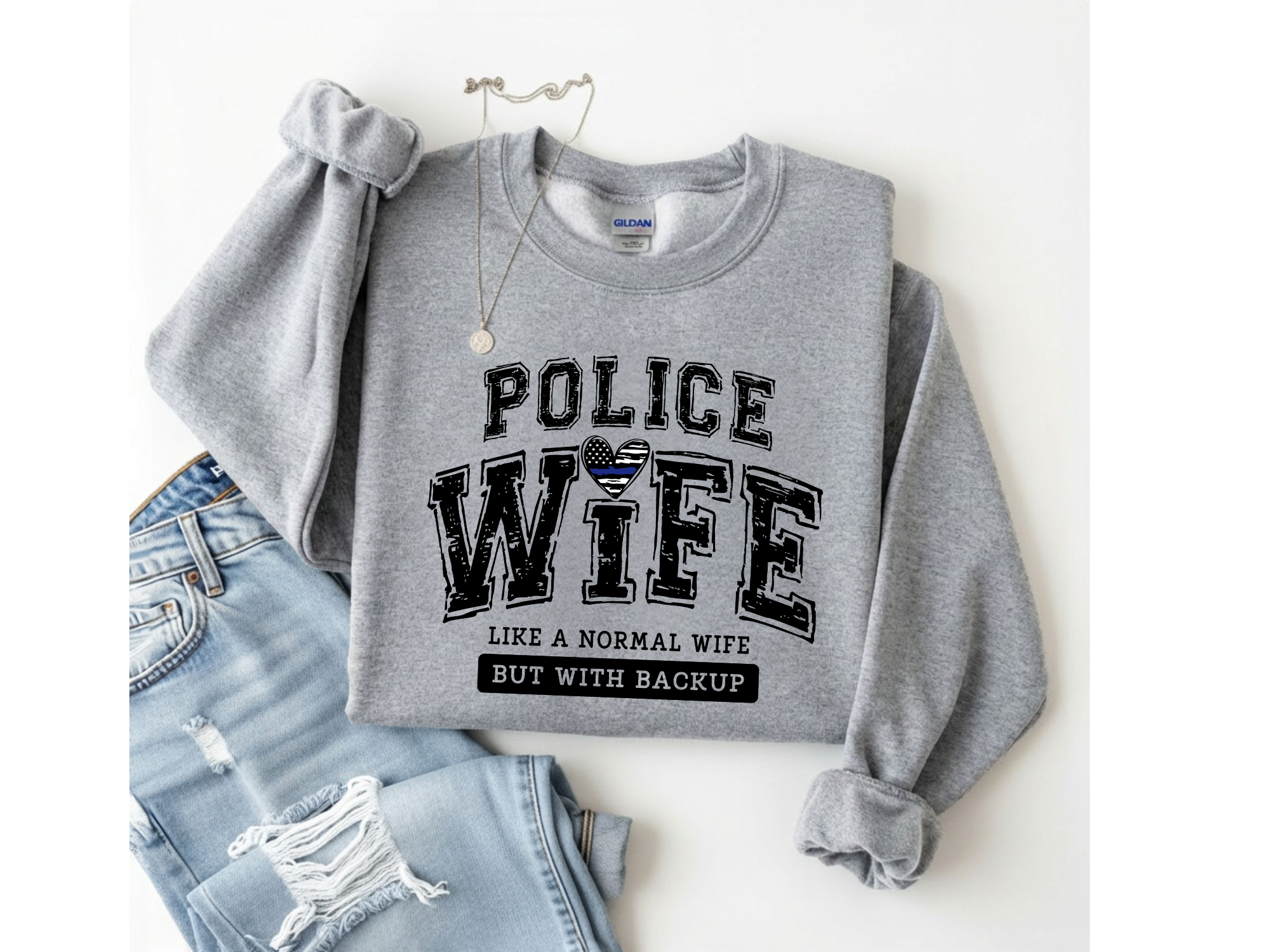 Police Wife - Like a Normal Wife But With Backup Crewneck
