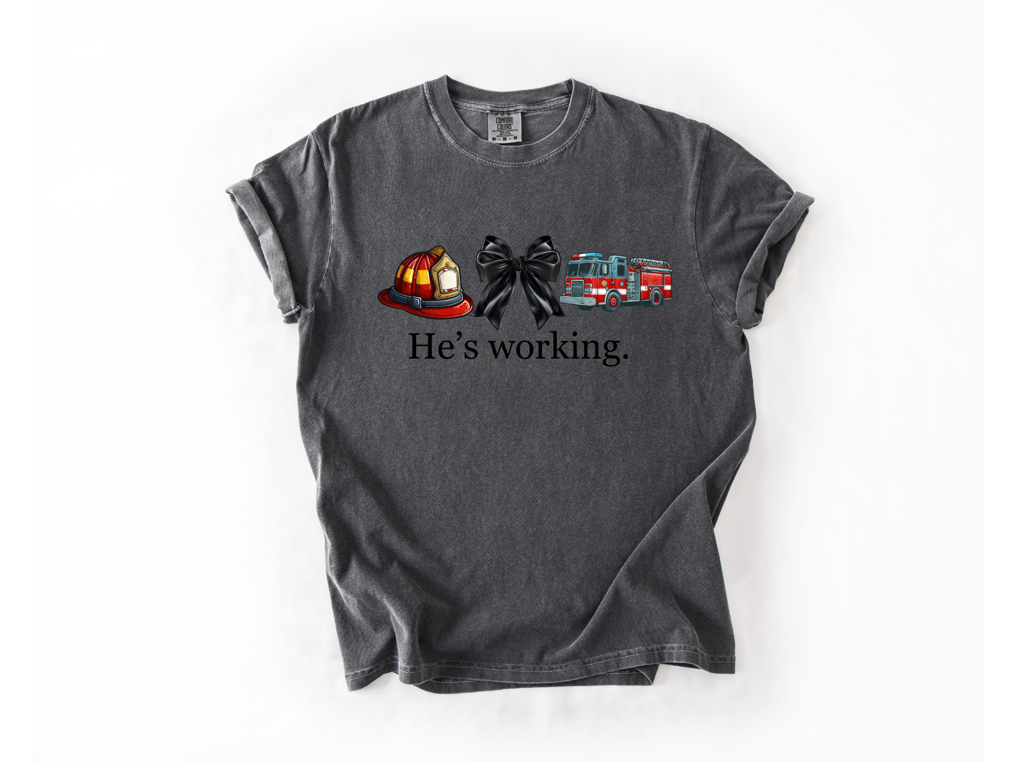 "He's Working" Firefighter Support Tee