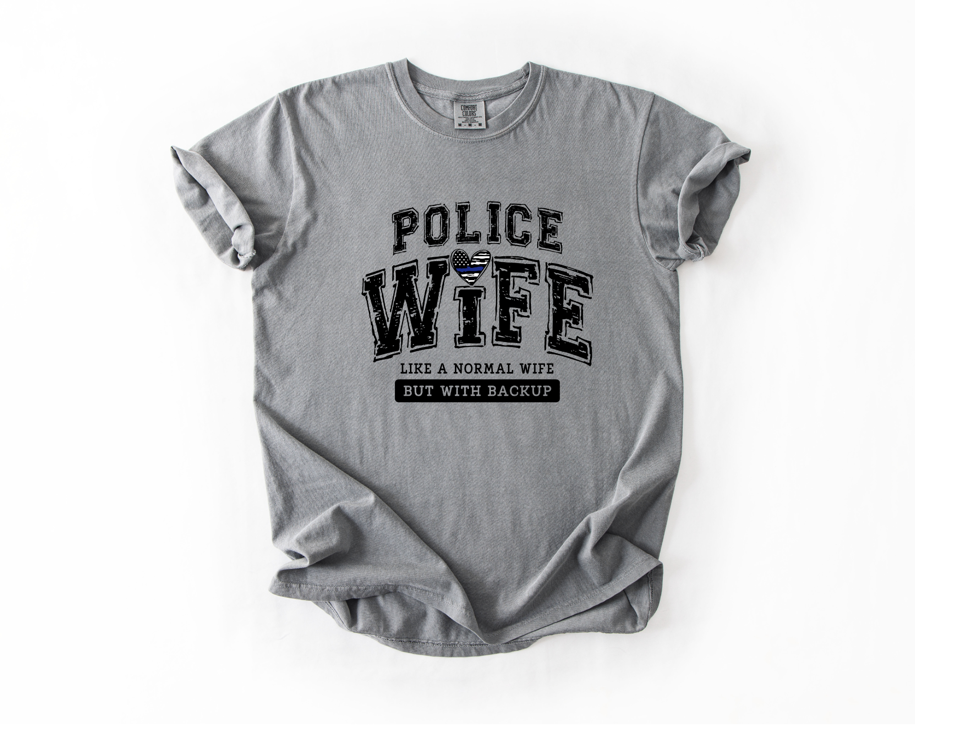 Police Wife  - Like a Normal Wife But With Backup Tee