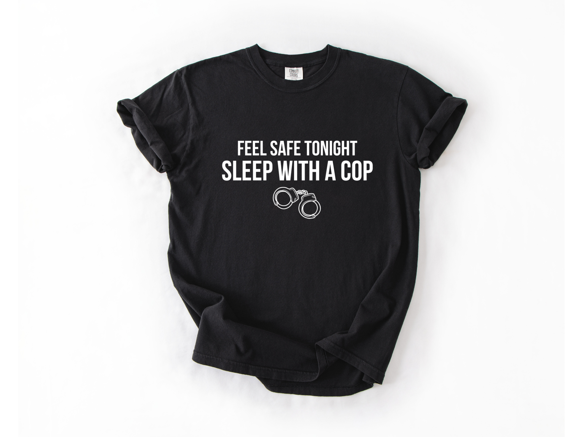 Feel Safe Tonight, Sleep with a Cop Tee