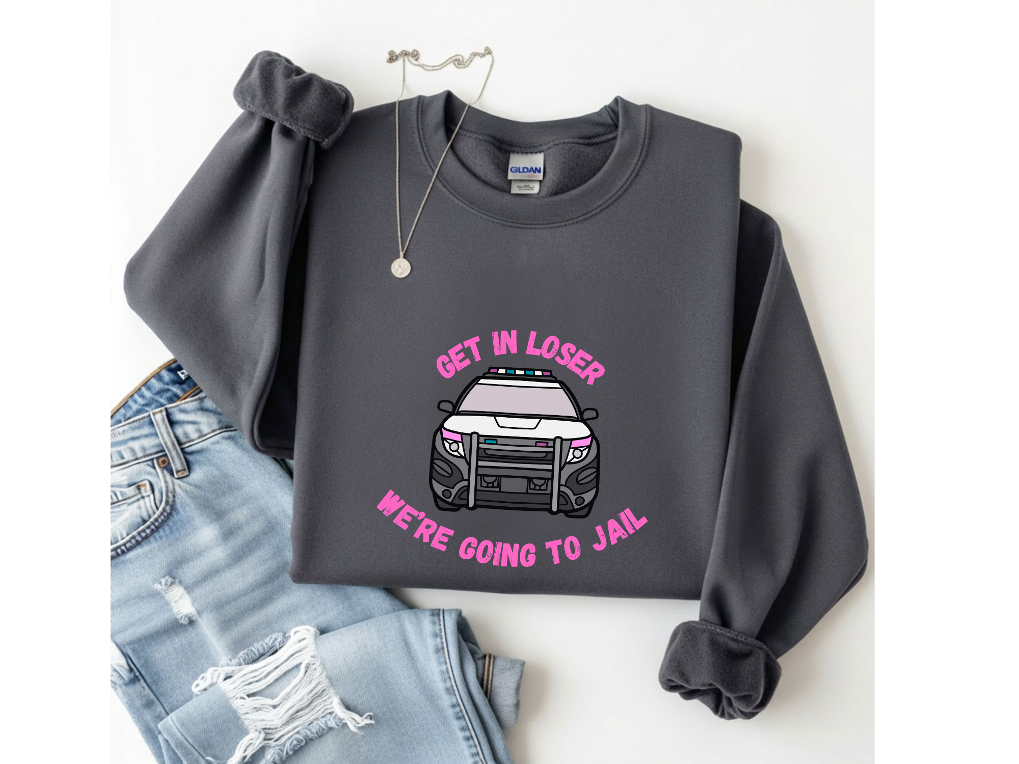 Get In Loser, We're Going To Jail Crewneck